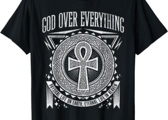 Ankh Cross God Over Everything Egyptian Nubians Eye Horus T-Shirt