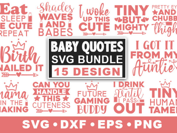 Baby quotes svg bundle t shirt template