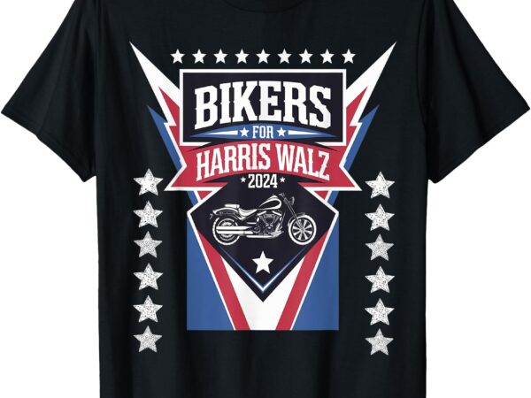 Bikers for harris walz 2024 harris waltz 2024 election t-shirt