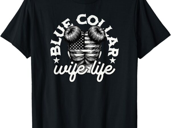 Blue collar wife life messy hair buns usa flag t-shirt