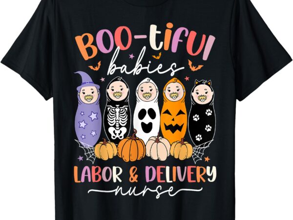 Bootiful babies labor and delivery nurse halloween l&d nurse t-shirt