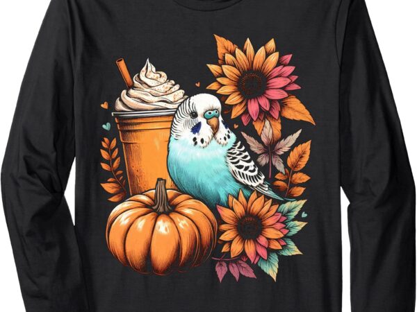 Budgie parakeet pumpkin spice latte lovers budgerigar autumn long sleeve t-shirt