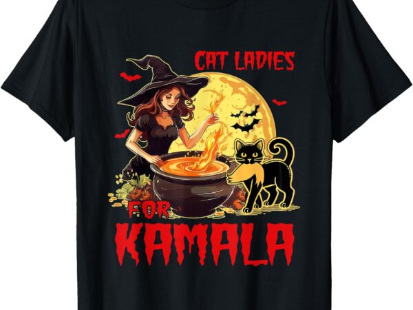 Cat ladies for kamala harris donald trump 2024 halloween t-shirt