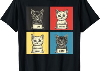 Cat Ladies Vote Fun Election Theme Cute Kittens T-Shirt