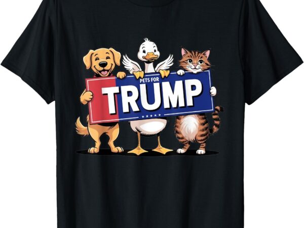 Cat duck dog pets for trump t-shirt