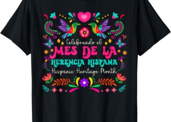 Celebrando El Mes De La Herencia Hispana Hispanic Heritage T-Shirt