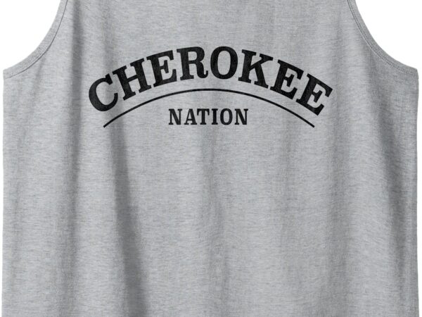 Cherokee nation _ cherokee tribe standard tank top t shirt vector file