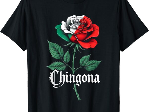 Chingona women girl mexico mexican independence day flag t-shirt