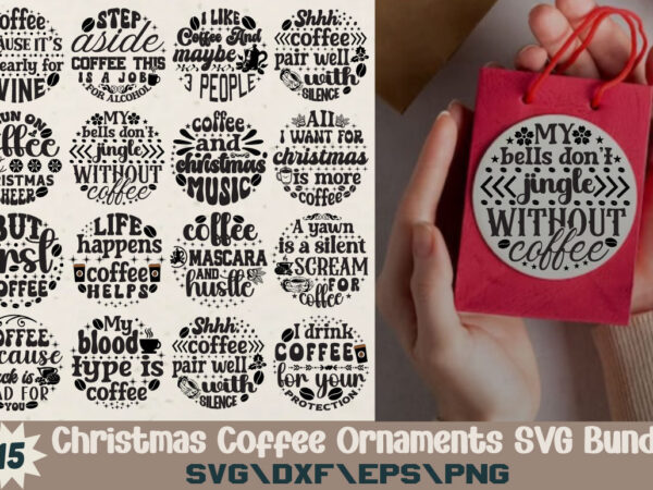 Christmas coffee ornaments t-shirt bundle christmas coffee ornaments svg bundle