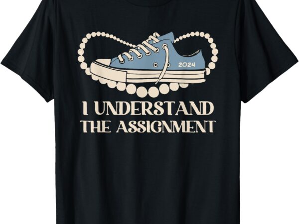 Chucks and pearls i understand the assignment harris2024 t-shirt