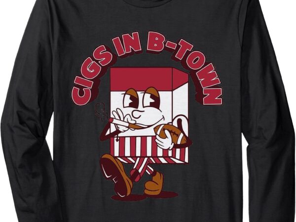 Cigs in b-town long sleeve t-shirt