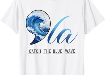 Comma La Catch The Blue Wave Vote Kamala President 24 Harris T-Shirt