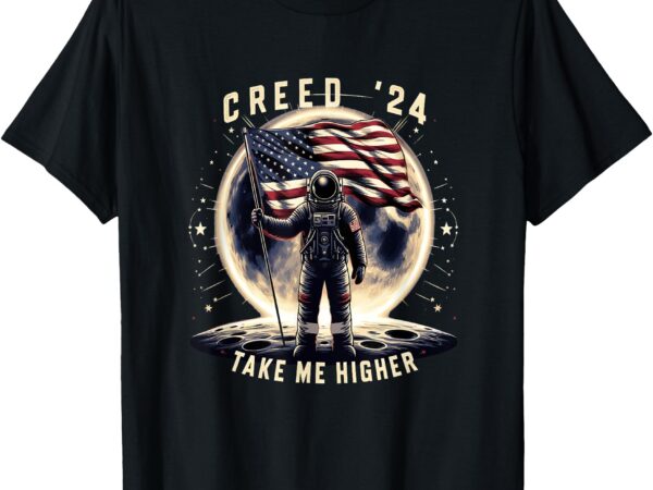 Creed ’24 take me higher american astronaut t-shirt