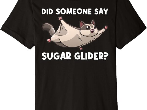 Cute sugar glider art for men women pet sugar glider lover premium t-shirt