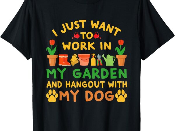 Dog lover and gardening funny gardner pet enthusiast joke t-shirt