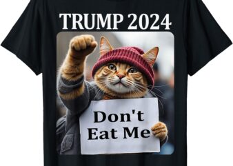 Don’t Eat Me Cats For Trump 2024 T-Shirt