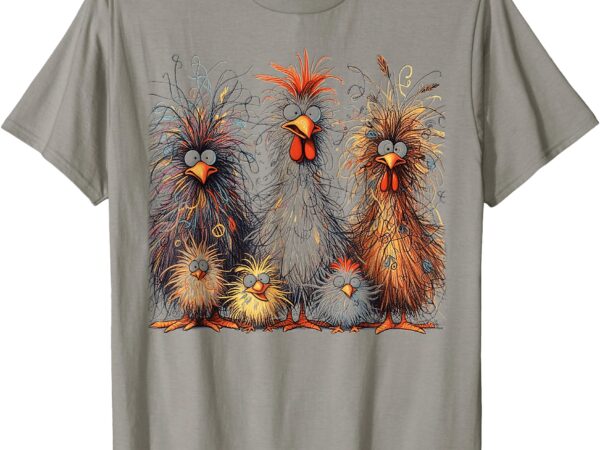 Eagerlys colorful funny chicken art, crazy chicken family t-shirt