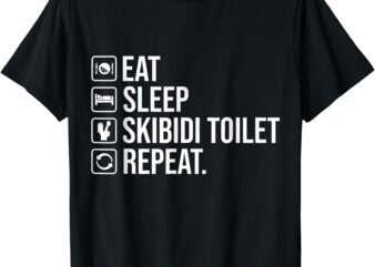 Eat Sleep Skibidi Toilet Repeat Funny Skibidi Toilet Meme T-Shirt