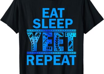 Eat Sleep Yeet Repeat Vintage Jey Uso Yeet Apparel T-Shirt