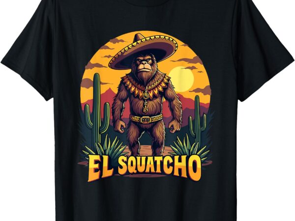 El squatcho poncho funny mexican bigfoot sasquatch guardian t-shirt