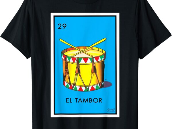 El tambor card mexican lottery card t-shirt