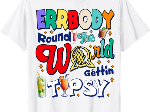 Errbody round the world gettin tipsy drinking around the world shirt ltsp vector clipart