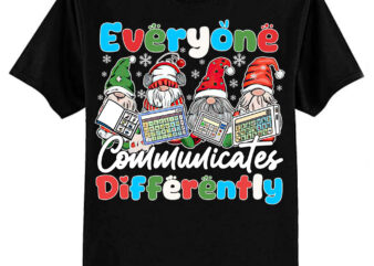 Everyone Communicates Differently Speech Therapy Gnome Christmas Gift T-Shirt ltsp