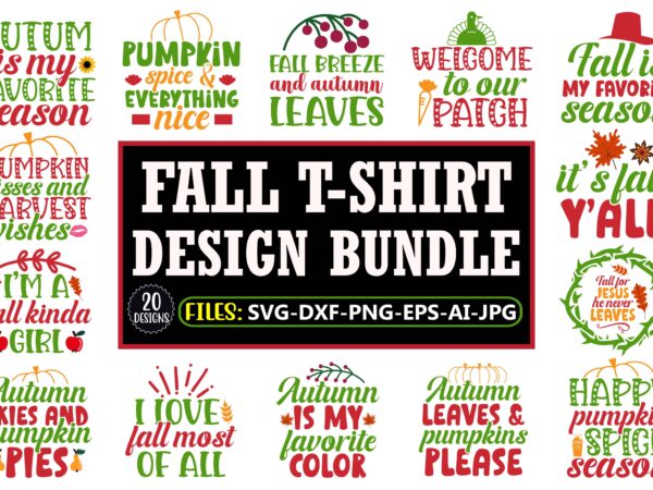 Fall t-shirt design bundle, fall design bundle, fall png bundle, fall svg bundle, season bundle, autumn bundle, fall bundle, fall vector