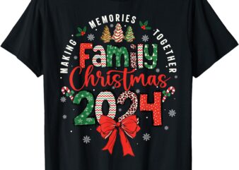 Family Christmas 2024 Matching Xmas Making Memories Together T-Shirt