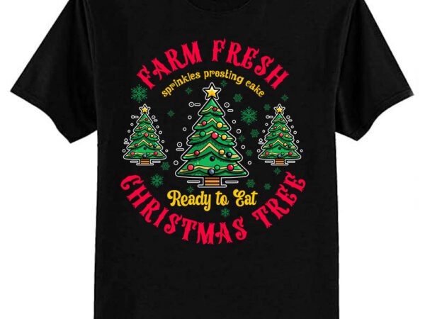 Farm fresh christmas tree shirt, christmas tree cake christmas shirt ltsp t shirt graphic design