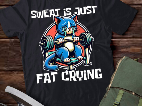 Fat cat sweat is just fat crying gym tank top ltsp t shirt graphic design