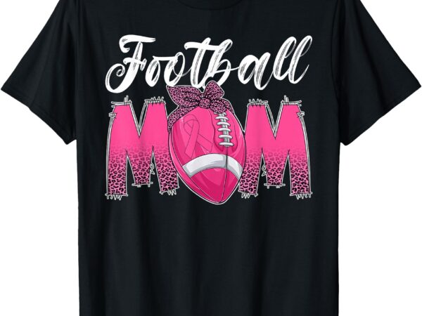 Football mom breast cancer awareness day pink ribbon women t-shirt