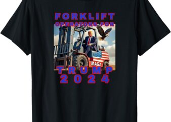 Forklift Operators for Trump T-Shirt