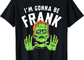 Frankenstein I’m Gonna Be Frank Baby Dark Humor Halloween T-Shirt