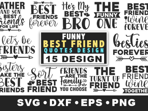 Funny best friend quotes bundle t shirt graphic design