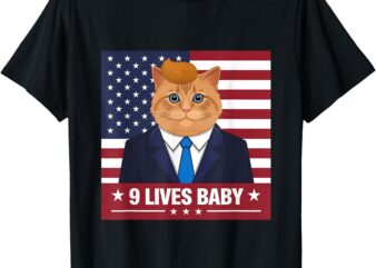 Funny Cat Trump 9 Lives Baby Even My Cat Loves Trump 2024 T-Shirt