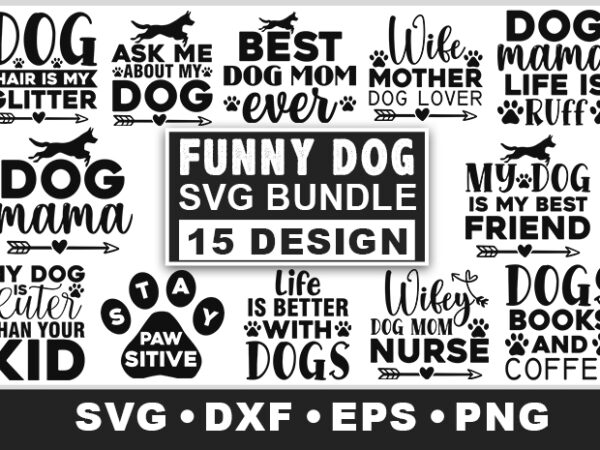 Funny dog svg bundle t shirt graphic design