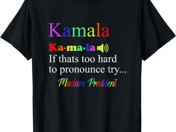 Funny kamala harris 2024 madam president harris t-shirt