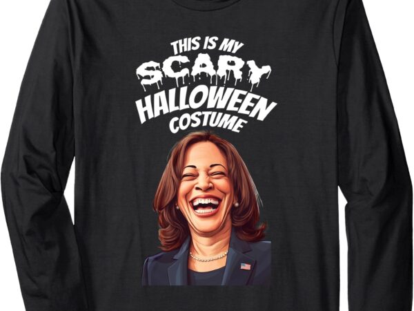 Funny kamala harris scary halloween gag president costume long sleeve t-shirt