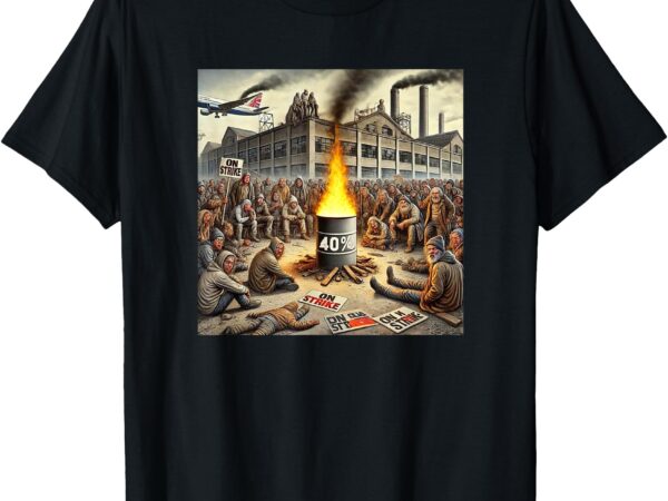 Funny machinist aviation strike results, 40%, riot, airplane t-shirt