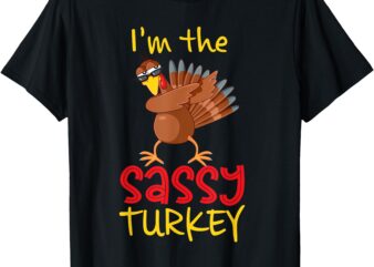 Funny Sassy Turkey Matching Family Group Thanksgiving Party T-Shirt