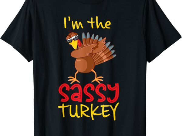 Funny sassy turkey matching family group thanksgiving party t-shirt