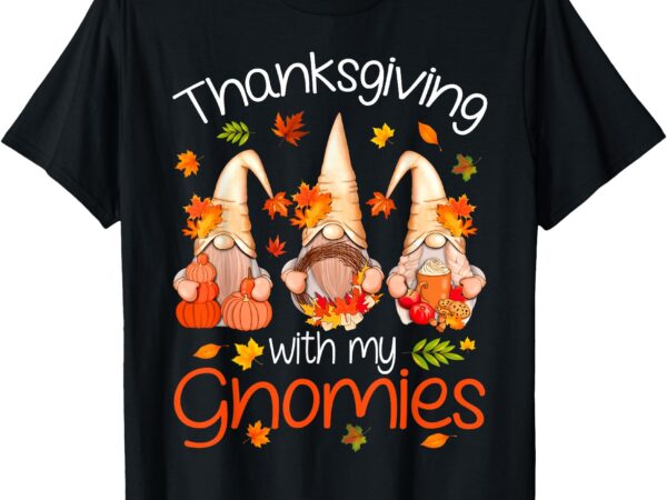 Funny thanksgiving shirts for women gnome – gnomies lover t-shirt