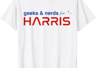 Geeks and Nerds For Kamala Harris Geeks And Nerds For Harris T-Shirt