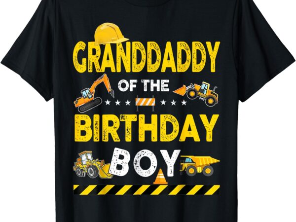 Granddaddy of the birthday boy construction worker birthday t-shirt