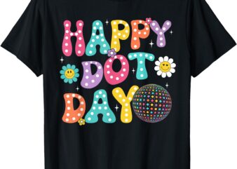 Groovy Happy Dot Day Shirts Kids Teacher September 15th 2024 T-Shirt