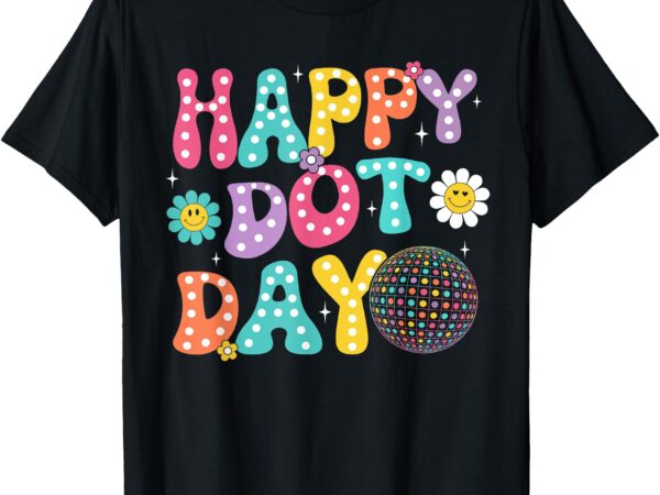 Groovy happy dot day shirts kids teacher september 15th 2024 t-shirt