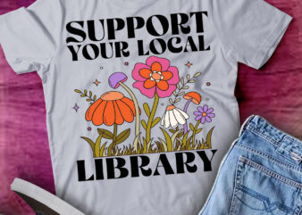 Groovy Support Your Local Library Book Reader Lover Bookworm T-Shirt ltsp