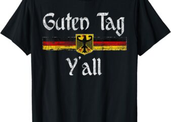 Guten Tag Y’all Oktoberfest German Flag Eagle Prost T-Shirt