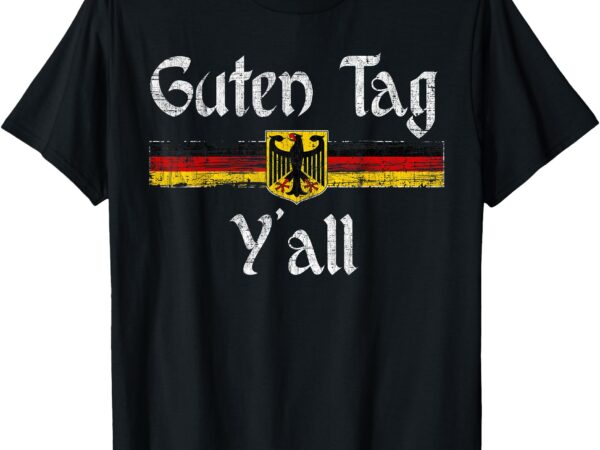 Guten tag y’all oktoberfest german flag eagle prost t-shirt